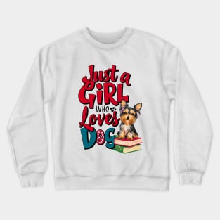 Just a girl who loves dog Crewneck Sweatshirt
